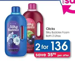 Clicks Silky Bubbles Foam Bath 2 Litres offer