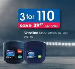 Clicks Vaseline Men Petroleum Jelly 250 ml offer