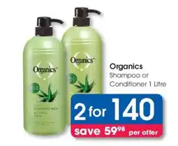 Clicks Organics Shampoo or Conditioner 1 Litre offer