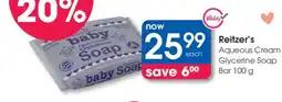 Clicks Reitzer’s Aqueous Cream Glycerine Soap Bar 100 g offer
