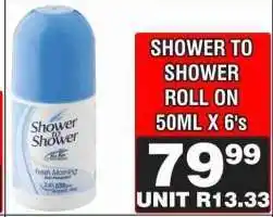 Advance Cash n Carry SHOWER TO SHOWER ROLL ON 50ML X 6's offer