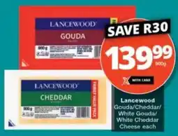 Checkers Lancewood Gouda/ Cheddar/ White Gouda/ White Cheddar Cheese offer