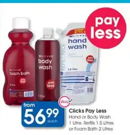Clicks Clicks Pay Less Hand or Body Wash Refills or Foam Bath offer