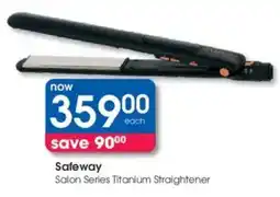 Clicks Safeway Salon Series Titanium Straightener offer