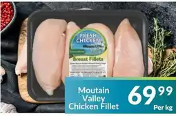 Super Save Moutain Valley Chicken Fillet offer