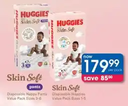 Clicks Huggies Skin Soft Disposable Nappy Pants or Disposable Nappies Value Pack offer
