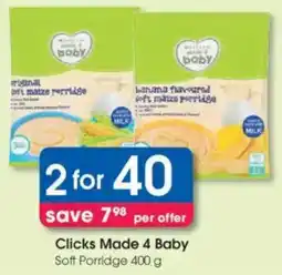 Clicks Clicks Made 4 Baby Soft Porridge offer
