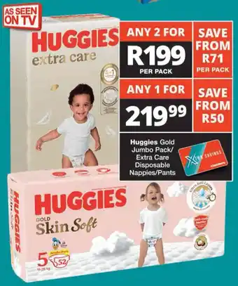 Checkers Huggies Gold Jumbo Pack/ Extra Care Disposable Nappies/ Pants offer