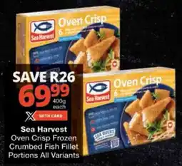 Checkers Sea Harvest Oven Crisp Frozen Crumbed Fish Fillet Portions All Variants offer