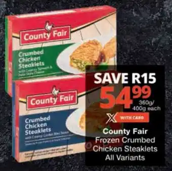 Checkers County Fair Frozen Crumbed Chicken Steaklets All Variants offer