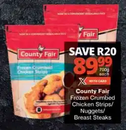 Checkers County Fair Frozen Crumbed Chicken Strips/ Nuggets/ Breast Steaks offer