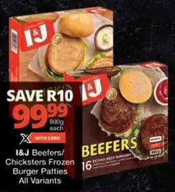 Checkers I&J Beefers/ Chicksters Frozen Burger Patties All Variants offer