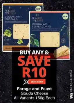 Checkers Forage and Feast Gouda Cheese All Variants offer