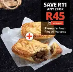 Checkers Pieman's Fresh Pies All Variants offer