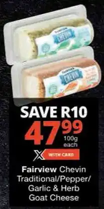 Checkers Fairview Chevin Traditional/ Pepper/ Garlic & Herb Goat Cheese offer