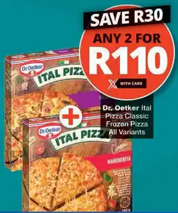 Checkers Dr. Oetker Ital Pizza Classic Frozen Pizza All Variants offer