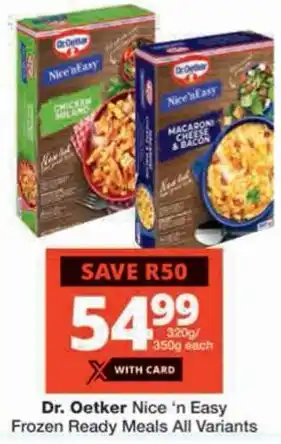 Checkers Dr. Oetker Nice 'n Easy Frozen Ready Meals All Variants offer