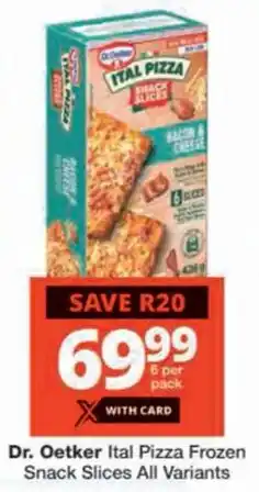 Checkers Dr. Oetker Ital Pizza Frozen Snack Slices All Variants offer