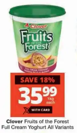 Checkers Clover Fruits of the Forest Full Cream Yoghurt All Variants offer