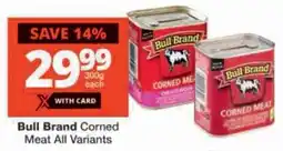 Checkers Bull Brand Corned Meat All Variants offer
