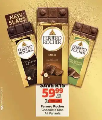 Checkers Ferrero Rocher Chocolate Slab All Variants offer