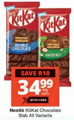 Checkers Nestlé KitKat Chocolate Slab All Variants offer