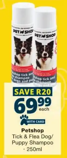 Checkers Petshop Tick & Flea Dog/ Puppy Shampoo offer