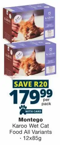 Checkers Montego Karoo Wet Cat Food All Variants offer