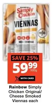 Checkers Rainbow Simply Chicken Original/ Cheese Smoked Viennas offer
