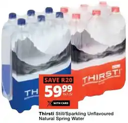 Checkers Thirsti Still/ Sparkling Unflavoured Natural Spring Water offer