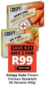 Checkers Crispy Cuts Frozen Chicken Steaklets All Variants offer