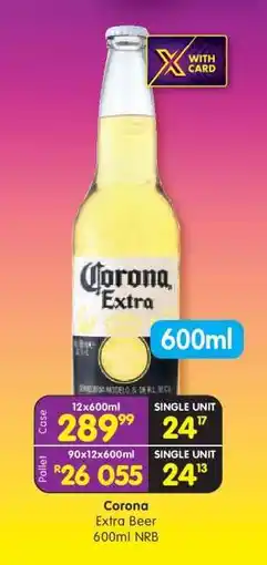 Shoprite CORONA EXTRA BEER 600ml NRB offer