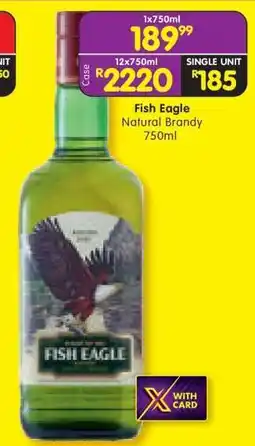 Shoprite Fish Eagle Natural Brandy 750ml offer