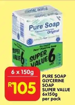 Shoprite PURE SOAP GLYCERINE SOAP SUPER VALUE 6x150g offer
