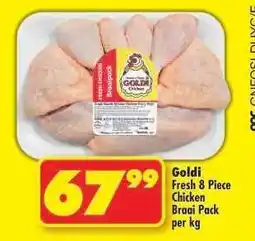 Shoprite GOLDI FRESH 8 PIECE CHICKEN BRAAI PACK per kg offer