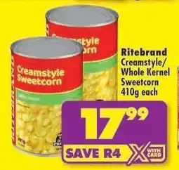 Shoprite Ritebrand Creamstyle/Whole Kernel Sweetcorn 410g each offer