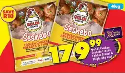 Shoprite Goldi Chicken Sesehbo Frozen Chicken Breast & Thighs 4kg each offer