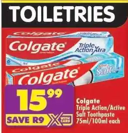 Shoprite COLGATE TRIPLE ACTION/ACTIVE SALT TOOTHPASTE 75ml/100ml each offer
