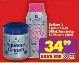 Shoprite Reitzer's Aqueous Cream 500ml/Body Lotion All Variants 400ml offer