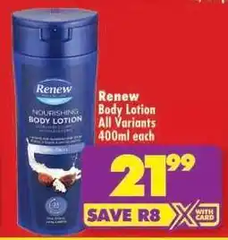 Shoprite RENEW BODY LOTION all variants 400ml each offer