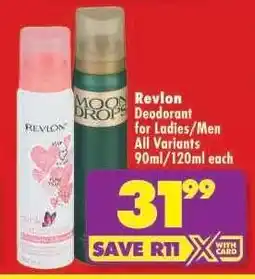 Shoprite Revlon Deodorant for Ladies/Men All Variants 90ml/120ml each offer