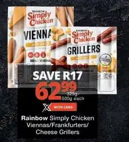 Checkers Rainbow Simply Chicken Viennas/Frankfurters/Cheese Grillers offer