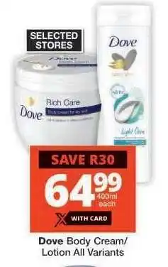 Checkers Dove Body Cream/Lotion All Variants offer