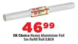 OK Foods OK Choice Heavy Aluminium Foil Refill Roll offer