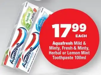 OK Foods Aquafresh Mild & Minty, Fresh & Minty, Herbal or Lemon Mint Toothpaste offer