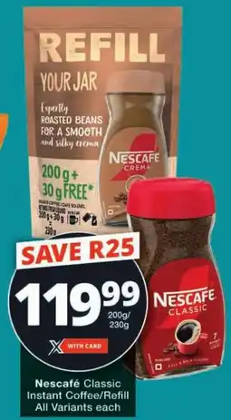 Checkers Nescafé Classic Instant Coffee/ Refill All Variants offer