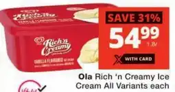 Checkers Ola Rich 'n Creamy Ice Cream All Variants offer