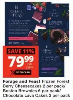 Checkers Forage and Feast Frozen Forest Berry Cheesecakes/ Boston Brownies/ Chocolate Lava Cakes offer