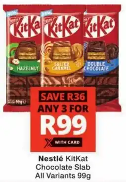 Checkers Nestlé KitKat Chocolate Slab All Variants offer