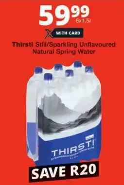 Checkers Thirsti Still/ Sparkling Unflavoured Natural Spring Water offer